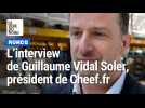 Interview de Guillaume VIDAL SOLER président de Cheef.fr