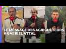 Le message des agriculteurs à Gabriel Attal