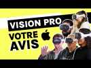 Apple Vision Pro : ce que VOUS en pensez VRAIMENT