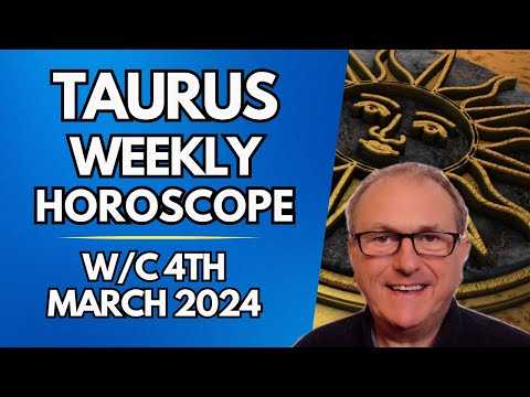 Taurus Horoscope Weekly Astrology from 4th March 2024