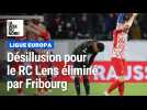 Fribourg renverse le RC Lens (3-2) et élimine les Sang et Or de la Ligue Europa