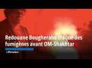 Redouane Bougheraba craque des fumigènes et chauffe le Vélodrome avant OM-Shakhtar
