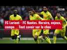 VIDÉO. FC Lorient - FC Nantes. Horaire, enjeux, compo... Tout savoir sur le choc