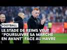 Le Havre - Stade de Reims : l'avant-match avec Will Still