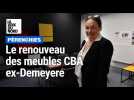 Le renouveau de CBA Meubles deux ans après la reprise de Demeyere