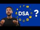 Comprendre le DSA : la loi qui va bouleverser le web (Digital Services Act)