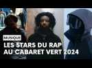 Les stars du rap au Cabaret vert 2024