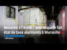 Amiante à l'école : une enquête fait état de taux alarmants à Marseille