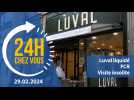 Luval liquidé, FCR, visite insolite : « 24 heures chez vous », le 29 février 2024