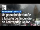 Marquette-lez-Lille : un énorme panache de fumée suite à un incendie dans l'entreprise Galloo.
