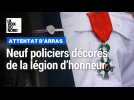 Attentat d'Arras : la légion d'honneur pour neuf policiers