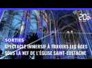 Luminiscence : à l'église Saint-Eustache, un spectacle immersif à travers les âges