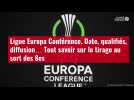 VIDÉO. Ligue Europa Conférence. Date, qualifiés, diffusion... Tout savoir sur le tirage au s