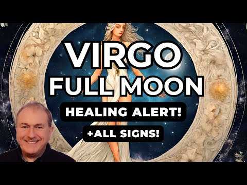 Healing Alert Virgo Full Moon from 25th February to 10th March 2024...