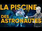 Les ASTRONAUTES s'entrainent dans cette PISCINE ‍