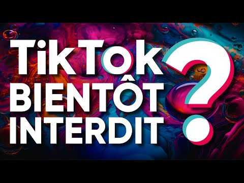 Est-ce que TikTok va être interdit en France ?
