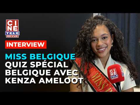 VIDEO : Le quiz spcial Belgique de Kenza Ameloot, Miss Belgique 2024 - Cin-Tl-Revue