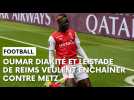 Stade de Reims - Metz : l'avant-match avec Oumar Diakité