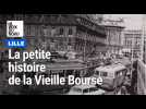 La petite histoire de la Vieille Bourse de Lille