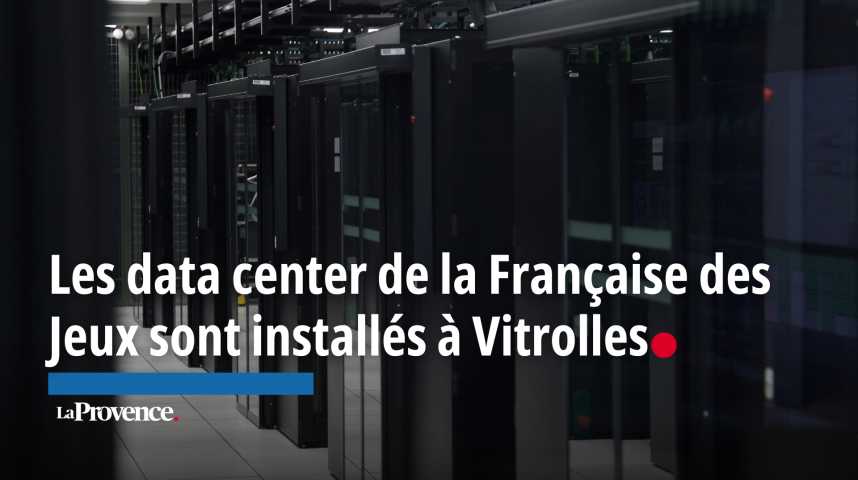 VIDEO. La Française des Jeux nous ouvre les portes de son datacenter à Vitrolles
