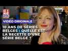 10 ans de séries belges : quelle est la recette d'une production made in Belgium ? - Ciné-Télé-Revue