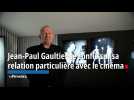 Jean-Paul Gaultier se confie sur sa relation particulière avec le cinéma durant sa carrière