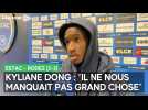 Réaction de Kyliane Dong après la défaite à domicile face à Rodez (2-3)