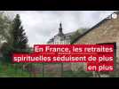 VIDEO. En France, les retraites spirituelles séduisent de plus en plus