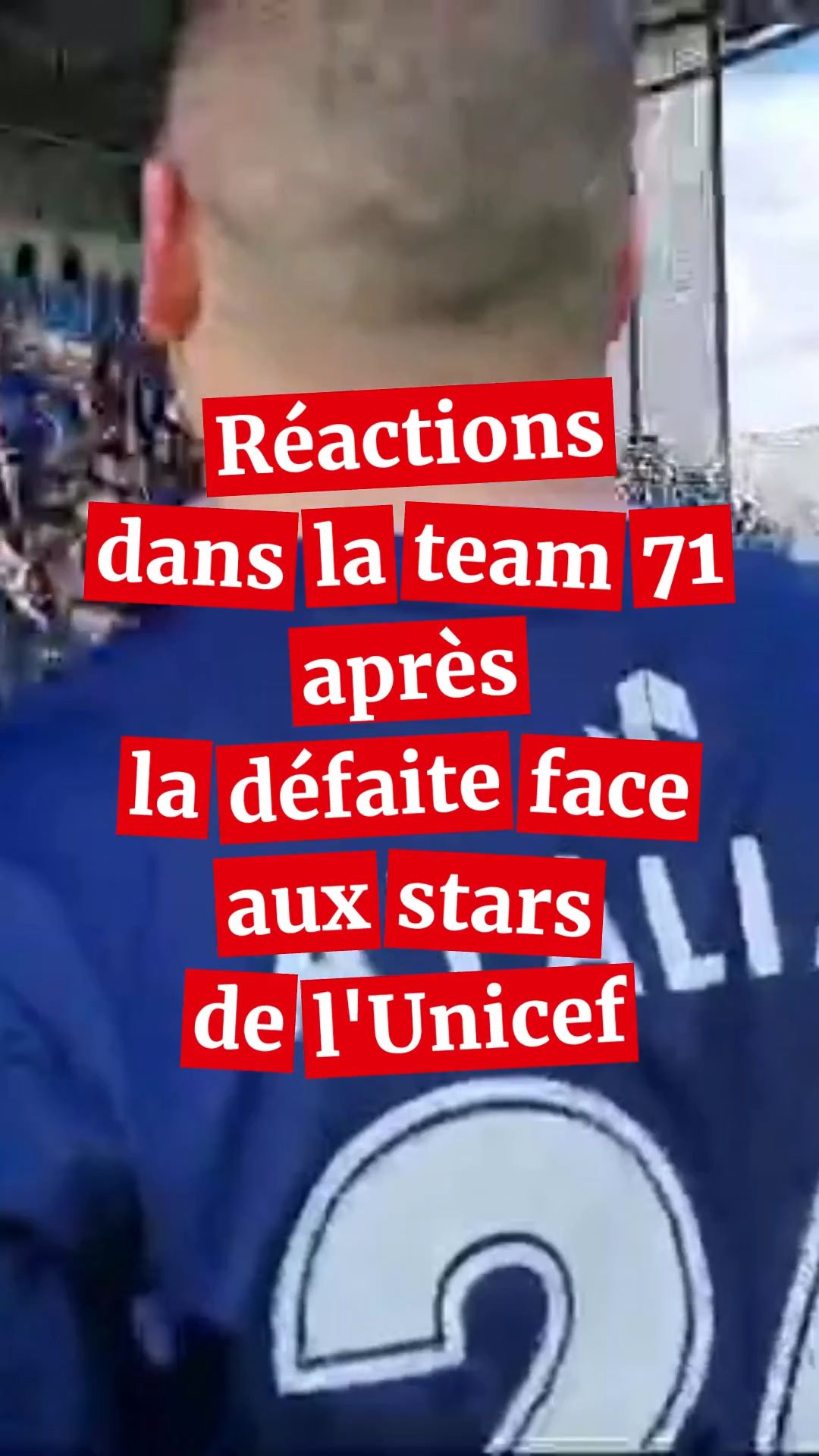 Match caritatif : les réactions dans la team 71