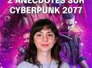 Vido 2 anecdotes sur Cyberpunk 2077