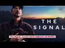 The Signal : la mini série addictive de Netflix