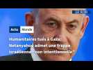 Humanitaires tués à Gaza : Netanyahou admet une frappe israélienne 