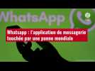 VIDÉO. Whatsapp : l'application de messagerie touchée par une panne mondiale