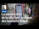 Face à l'explosion des locations Airbnb, la ville de Lille durcit les règles