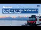 Tout savoir sur la réhabilitation de la ligne de train Evian-Saint-Gingolph