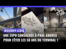 ROISSY-CDG : Une expo consacrée à Paul Andreu pour fêter les 50 ans du Terminal 1