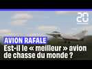 Le Rafale est-il le « meilleur » avion de chasse du monde ?