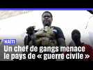 Haïti : Le chef de gangs « Barbecue » menace le premier ministre de « guerre civile »