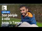 Le périple à vélo de Meroine Zayoun d'Herlies à Tanger