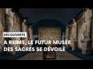 Visite guidée dans le futur musée des Sacres à Reims