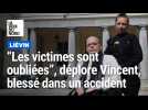 Gravement blessé dans un accident de la route, Vincent plaide pour une loi en faveur des victimes