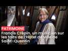 Francis Crépin, un musicien sur les toits de l'Hôtel de ville de Saint-Quentin