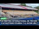 Le Meeting international de Troyes d'athlétisme pourra-t-il avoir lieu ?