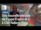 A Cité Nature d'Arras, une nouvelle version de l'exposition 5 sens et +