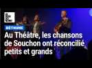 Au Théâtre de Béthune, les chansons de Souchon ont réconcilié petits et grands