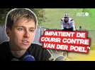 VIDÉO. Liège-Bastogne-Liège : Tadej Pogacar « impatient de courir contre Mathieu Van der Poel »