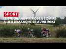 Cyclisme : le 37e Grand Prix de la Somme a lieu dimanche 28 avril 2024
