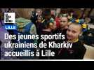 Des jeunes sportifs ukrainiens de Kharkiv accueillis à Lille