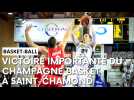 Retour sur la victoire du Champagne Basket à Saint-Chamond en Pro B