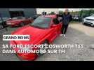 Grand Reims : sa Ford Escort Cosworth, emblématique des Yougtimers, dans AutoMoto sur TF1